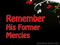 Remember His Former Mercies 